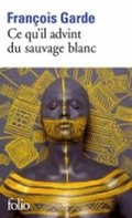 Cover: Ce qu'il advint du sauvage blanc - Gallimard