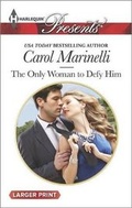 Cover: The Only Woman to Defy Him - Harlequin Presents Larger Print