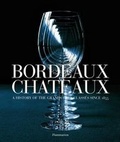 Cover: Bordeaux Chateaux:A History of the Grands Crus Classes since 1855 - Flammarion