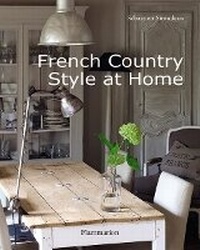 Abbildung von: French Country Style at Home - Flammarion