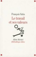 Cover: Travail Et Ses Valeurs (Le) - Michel albin SA