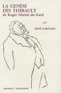 Abbildung von: La Genese Des Thibault de Roger Martin Du Gard - Klincksieck