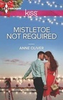 Cover: Mistletoe Not Required - Harlequin