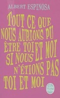 Cover: Tout Ce Que Nous Aurions Pu Etre Toi Et Moi, Si Nous n'Etions Pas Toi Et Moi - Livre de Poche