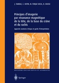 Cover: Principes d'imagerie par r&eacute;sonance magn&eacute;tique de la t&ecirc;te, de la base du cr&acirc;ne et du rachis - Springer