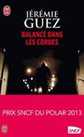 Cover: Balance dans les cordes (Prix SNCF du Polar 2013) - J'ai lu