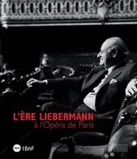 Enlarge image Cover: The Liebermann Years at the Paris Opera - Gourcuff Gradenigo