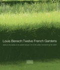 Cover: Louis Benech: Twelve French Gardens - Alain de Gourcuff