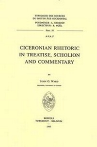 Enlarge image Cover: Ciceronian Rhetoric in Treatise, Scholion and Commentary - Brepols N.V.