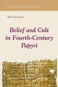 Cover: Belief and Cult in Fourth-Century Papyri - Brepols N.V.