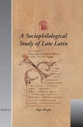 Cover: A Sociophilological Study of Late Latin - Brepols N.V.