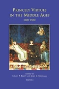 Cover: Princely Virtues in the Middle Ages, 1200-1500 - Brepols N.V.