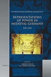 Enlarge image Cover: Representations of Power in Medieval Germany 800-1500 - Brepols N.V.