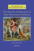 Cover: The Politics of Exclusion in Early Renaissance Florence - Brepols N.V.