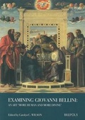 Cover: Examining Giovanni Bellini - Brepols N.V.