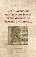 Cover: Sacred Authority and Temporal Power in the Writings of Bernard of Clairvaux - Brepols N.V.