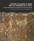 Cover: L'Histoire d'Alexandre Le Grand Dans Les Tapisseries Au Xve Siecle - Brepols N.V.