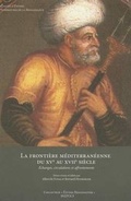 Cover: La Frontiere Mediterraneenne Du Xve Au Xviie Siecle - Brepols N.V.