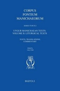 Enlarge image Cover: Uygur Manichaean Texts: Volume II: Liturgical Texts - Brepols N.V.