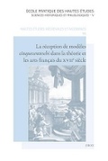 Cover: La Reception de Modeles Cinquecenteschi Dans La Theorie Et Les Arts Francais Du Xviie Siecle - Librarie Droz