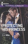 Cover: Protecting His Princess - Harlequin Romantic Suspense