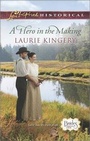 Cover: A Hero in the Making - Love Inspired Historical