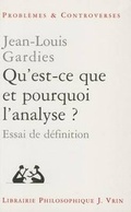 Cover: Qu'est-CE Que Et Pourquoi l'Analyse? - Librarie Philosophique J. Vrin