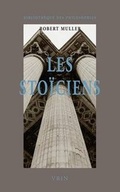 Cover: Les Stoiciens - Librarie Philosophique J. Vrin