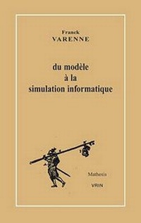 Enlarge image Cover: Du Modele a la Simulation Informatique - Librarie Philosophique J. Vrin