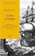 Cover: Le Flux Et l'Instant - Librarie Philosophique J. Vrin