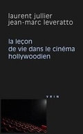 Cover: La Lecon de Vie Dans Le Cinema Hollywoodien - Librarie Philosophique J. Vrin
