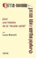 Cover: Pour Une Histoire de la Double Verite - Librarie Philosophique J. Vrin
