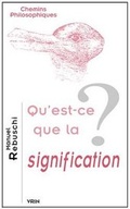 Cover: Qu'est-CE Que La Signification? - Librarie Philosophique J. Vrin