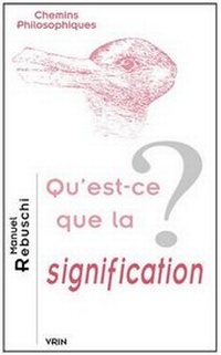 Enlarge image Cover: Qu'est-CE Que La Signification? - Librarie Philosophique J. Vrin