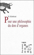 Cover: Pour Une Philosophie Du Don d'Organes - Librarie Philosophique J. Vrin