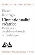 Cover: L'Intentionnalite Creatrice - Librarie Philosophique J. Vrin