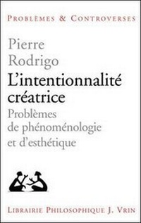 Enlarge image Cover: L'Intentionnalite Creatrice - Librarie Philosophique J. Vrin