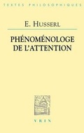 Cover: Edmund Husserl: Phenomenologie de l'Attention - Librarie Philosophique J. Vrin