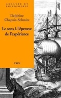 Cover: Le Sens a l'Epreuve de l'Experience - Librarie Philosophique J. Vrin