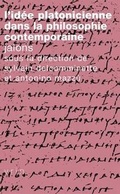 Cover: L'Idee Platonicienne Dans La Philosophie Contemporaine - Librarie Philosophique J. Vrin