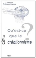 Cover: Qu'est-CE Que Le Creationnisme? - Librarie Philosophique J. Vrin