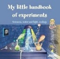 Cover: My Little Handbook of Experiments - Auzou