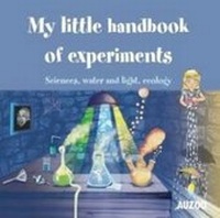 Enlarge image Cover: My Little Handbook of Experiments - Auzou