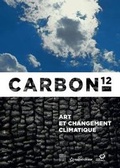 Cover: Carbon 12: Art and Climate Change - Somogy Editions d'Art