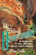 Cover: My Beloved Brontosaurus - Farrar, Straus & Giroux Inc