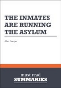 Abbildung von: Summary: The Inmates Are Running The Asylum - Alan Cooper - Primento Digital