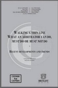 Abbildung von: Walking a Thin Line: What an Arbitrator Can Do, Must Do or Must Not Do - Editions juridiques Bruylant