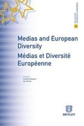 Cover: Medias and European Diversity / Medias et Diversite Europeenne - Editions juridiques Bruylant