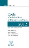 Cover: Code of Criminal Law of the European Union - 2012 - Editions juridiques Bruylant
