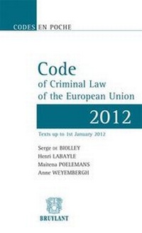 Enlarge image Cover: Code of Criminal Law of the European Union - 2012 - Editions juridiques Bruylant
